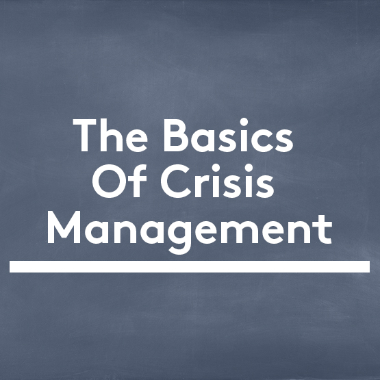 The Basics of Crisis Management