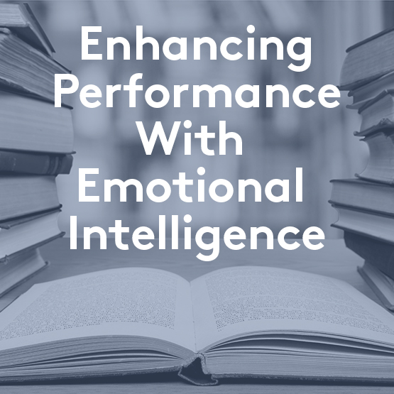 Enhancing Performance with Emotional Intelligence